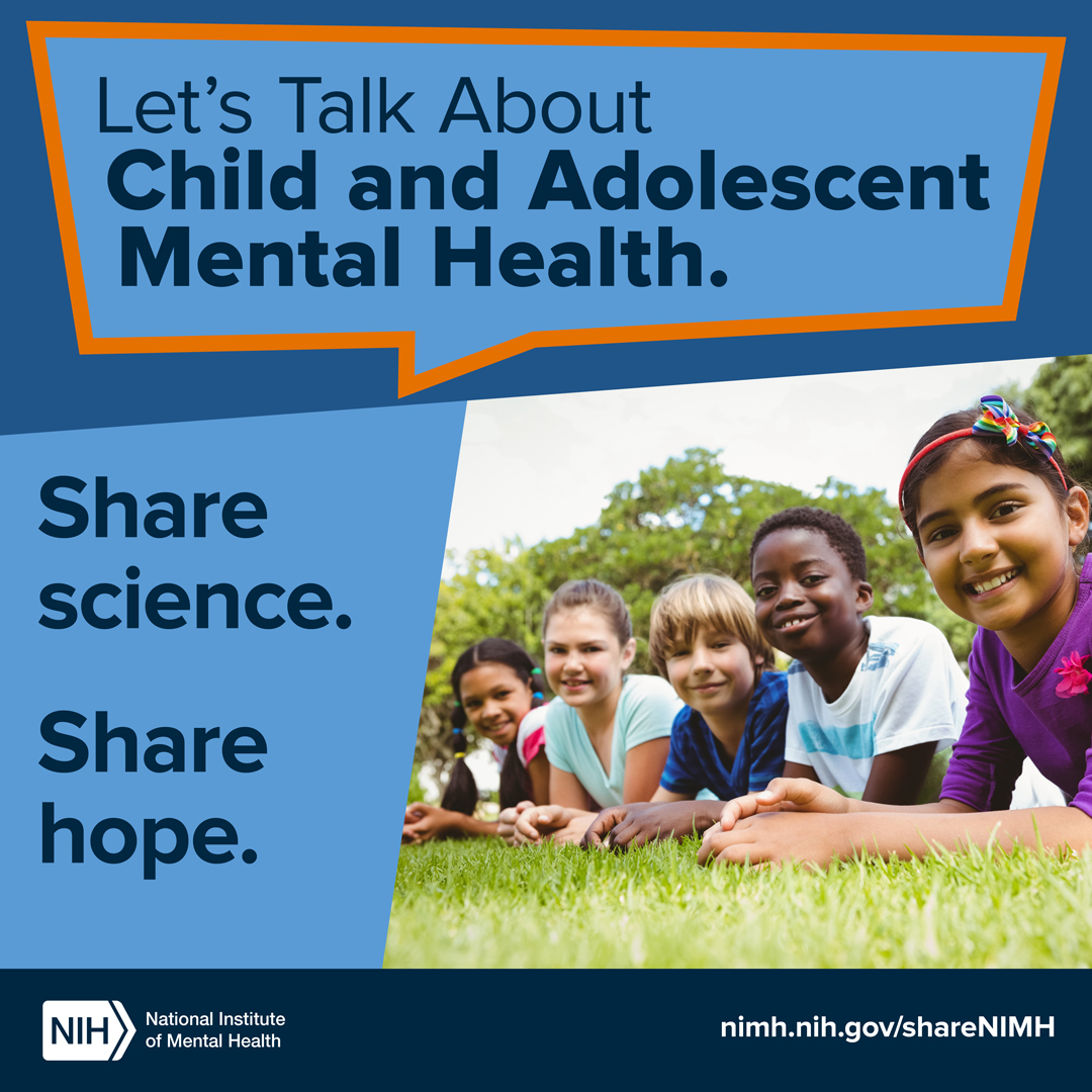 Group of happy children with the message “Let’s Talk About Child and Adolescent Mental Health. Share science. Share hope.” Points to nimh.nih.gov/shareNIMH.