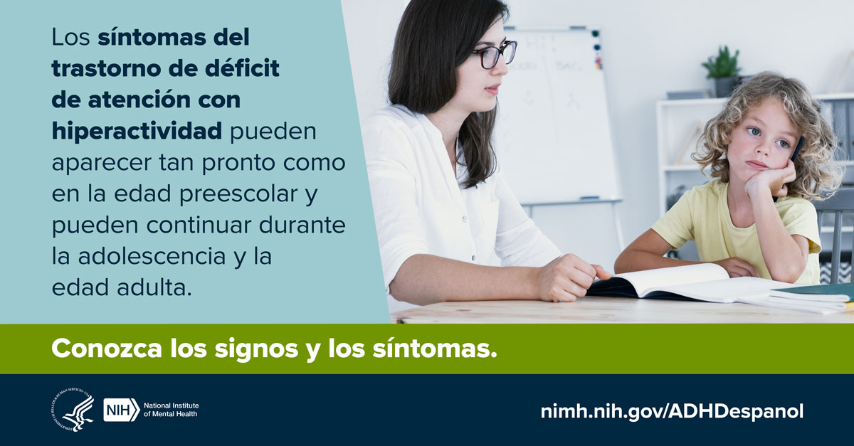 Una niña tiene la mirada ausente mientras hace la tarea con una señora al lado. Al lado hay un mensaje que dice, “Los síntomas del trastorno de déficit de atención con hiperactividad se pueden confundir con problemas emocionales o pasarse por alto completamente en niños callados y bien portados que tienen principalmente problemas de atención. Esto puede provocar un retraso en el diagnóstico.” Le dirige a nimh.nih.gov/ADHDespanol.