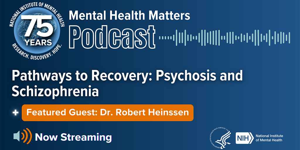 Mental Health Matters podcast with the text, Pathways to Recovery and Schizophrenia, featured guest Dr. Heissen