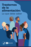 Trastornos de la alimentación: Lo que debe saber