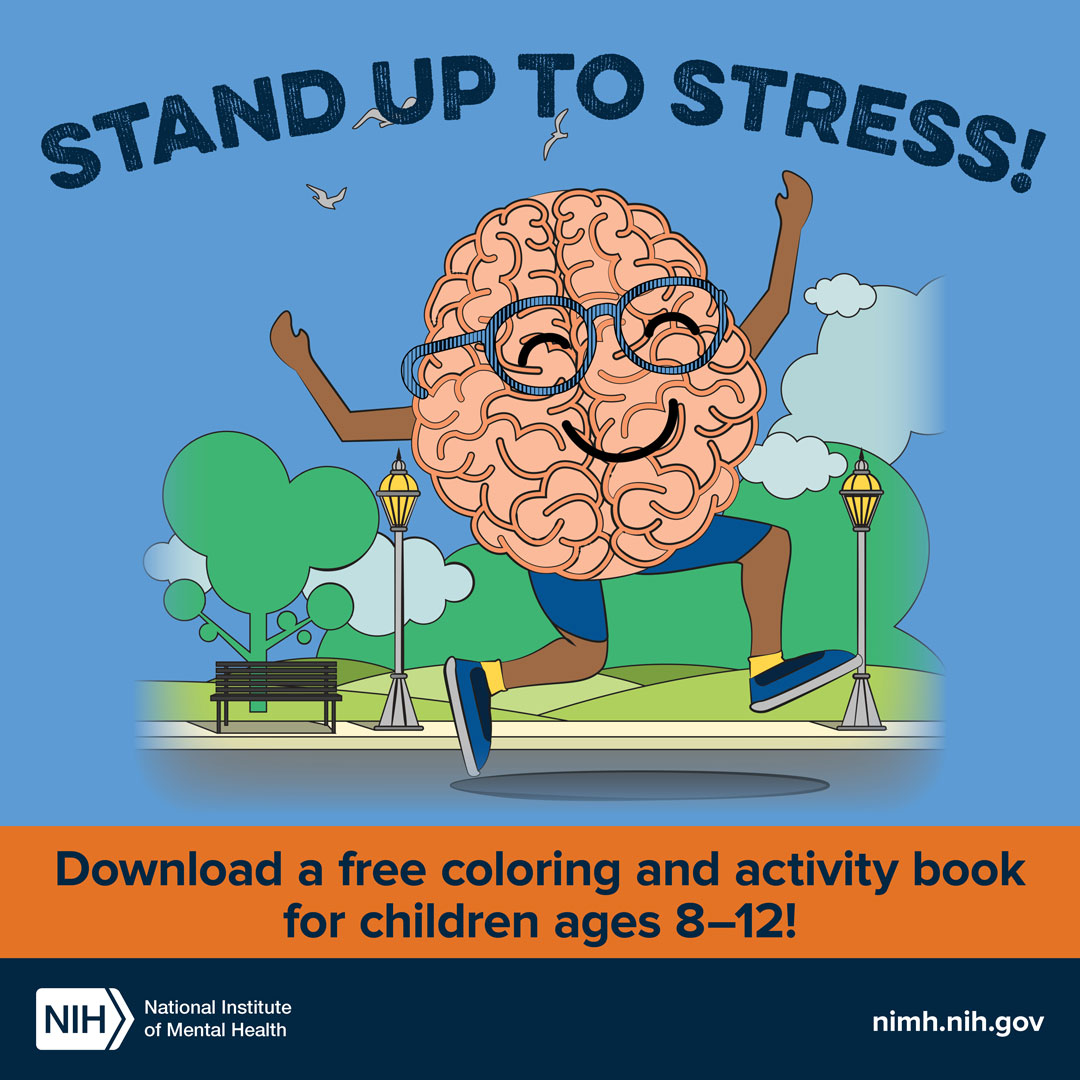 STAND UP TO STRESS! Download a free coloring and activity book for children 8-12! NIH logo. National Institute of Mental Health. nimh.nih.gov.